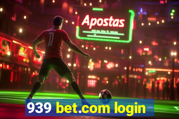 939 bet.com login